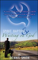 Spirit Baptism & Waiting on God