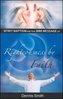 Spirit Baptism & the 1888 Message of Righteousness by Faith